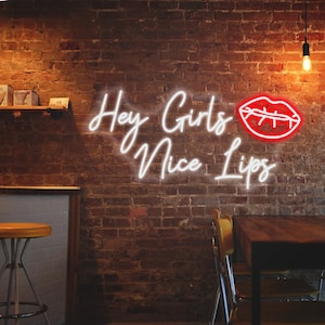 Hey Girls Nice Lips/ Letrero de neón personalizado/ Nombre personalizado Letrero de neón / Letrero de luz de neón / Letrero de luz de neón personalizado / Decoración de pared / Regalo de San Valentín, Letrero de labios