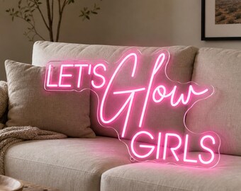 Let's Glow Girls Neon Sign, Girls Night LED Light, Bachelorette Party Decor, Friend Gathering Wall Art, Bridal Shower Sign, Bedroom Lamp