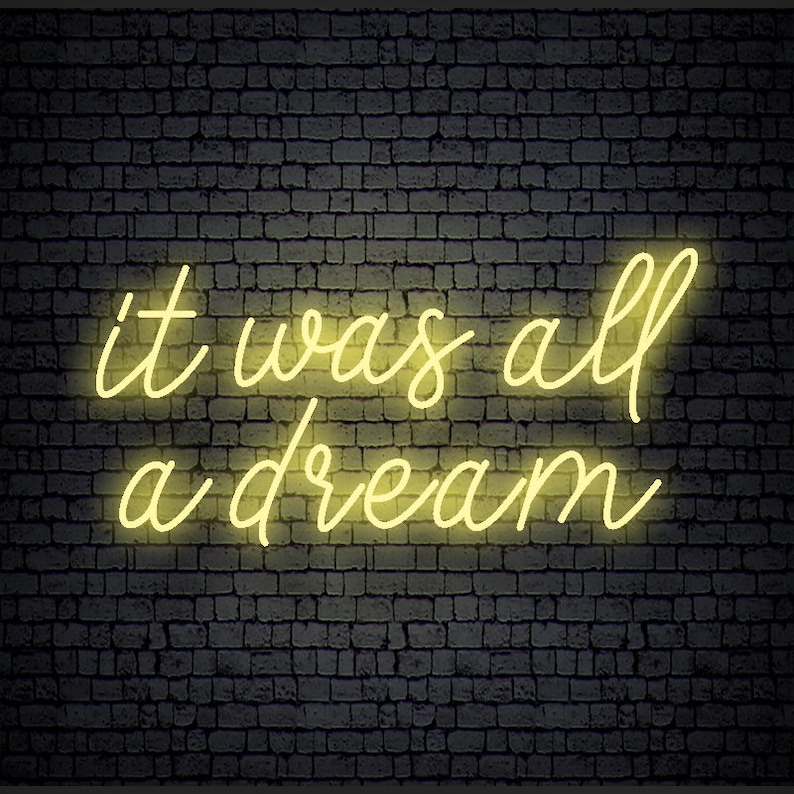 It was all a dream Neon Sign Custom Neon Sign for Wedding Etsy It was all a dream Neon Sign Custom Neon Sign for Wedding Etsy