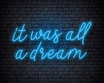 It was all a dream Neon Sign Custom Neon Sign for Wedding Decor and Bar Decor