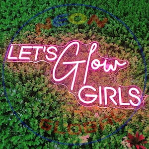 Let&#39;s glow girls Neon Sign | Glow Girls Neon Sign | Wedding Neon Sign| Customizable Sign for Bedroom| Neon Led Sign| Wall Decor Neon Sign