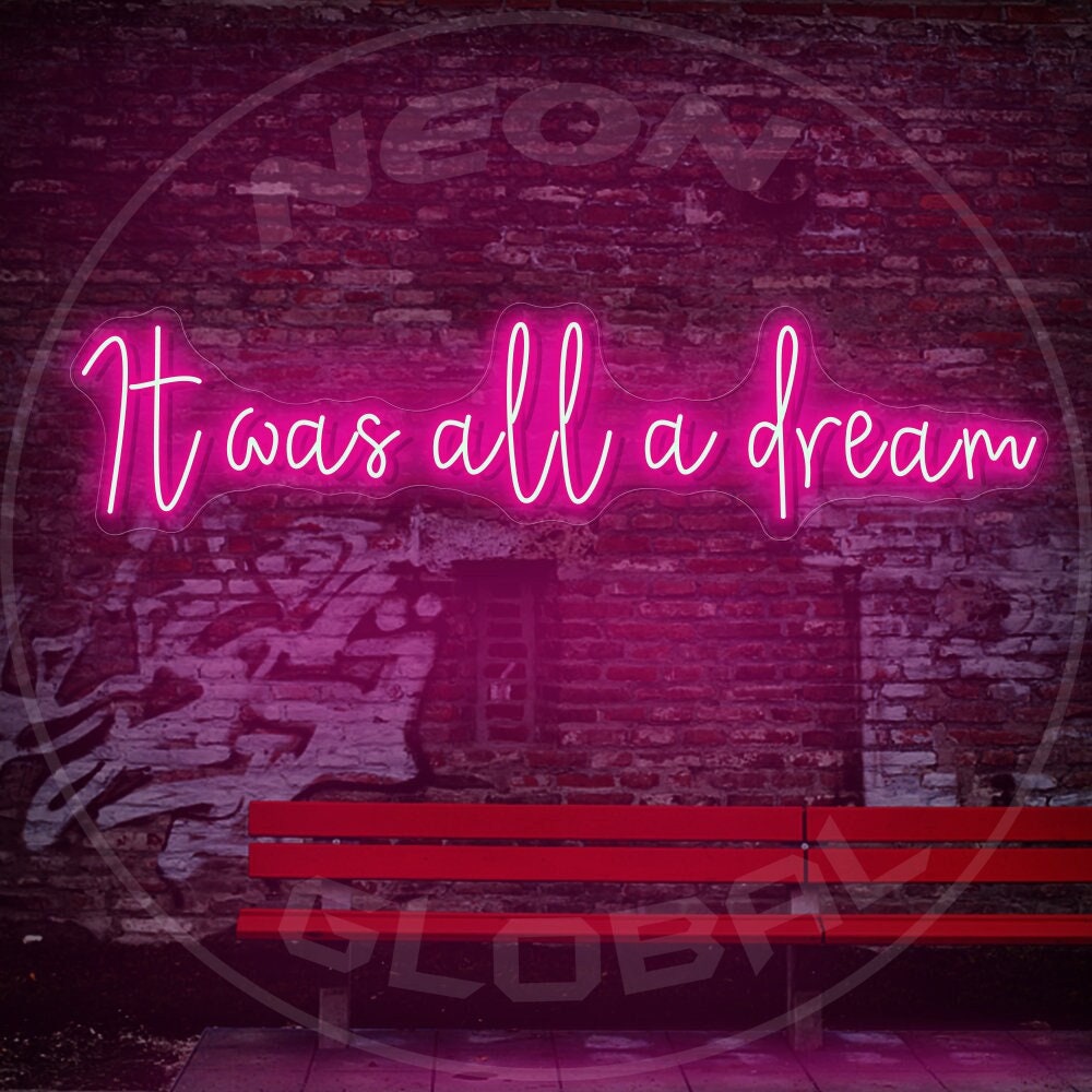 It Was All A Dream Neon Sign Light Lamp Artwork Bar Party Gift With Dimmer 