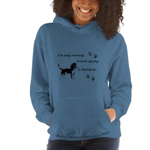 I&#39;m Ony Running Because My Dog Is Chasing Me -  Unisex Hoodie  - Blue