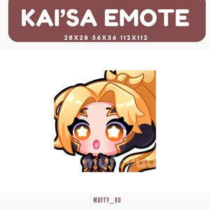 May include: A digital emote of a cartoon character with blonde hair and star-shaped eyes, with an open-mouthed expression. The text "KAI'SA EMOTE" is at the top, with size dimensions below. The artist's name is at the bottom.