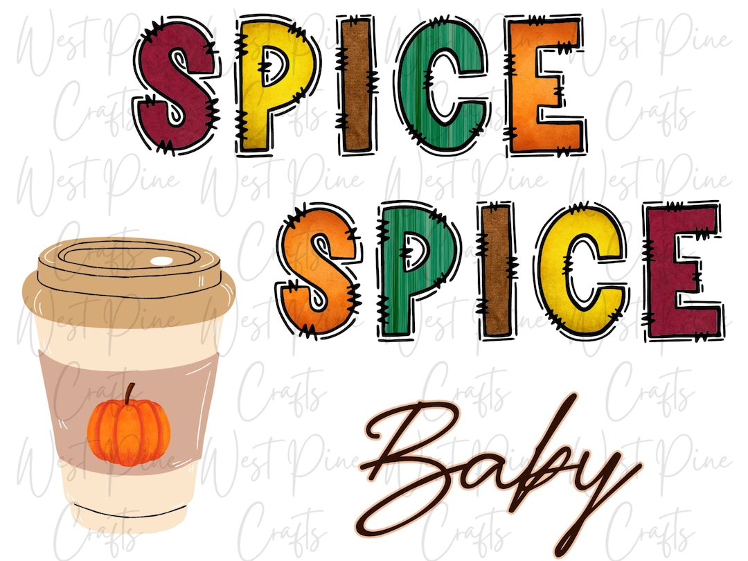 Spice Spice Baby Png | PSL Sublimation Desgin | Pumpkin Spice Latte Png ...