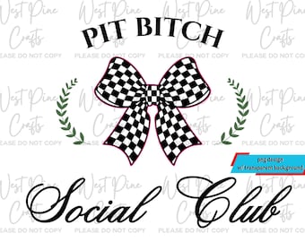 Racing sublimation design Social Club png Pit Bitch Dirt Track Racing Social Club png file DIY gifts for racing wife