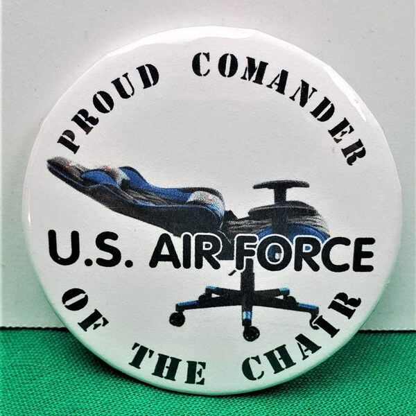 US Air Force Proud Commander of the Chair Custom 2.25" Button