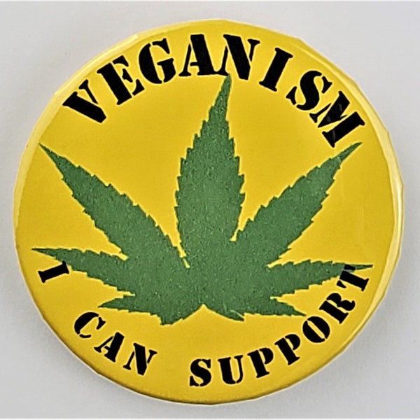 Veganism That I can Support! 2.25" Custom Pin Back Button or Magnet