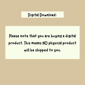 May include: A digital download notice on a tan background. The text "Digital Download:" is at the top. Below, a light green rectangle contains the text: "Please note that you are buying a digital product. This means NO physical product will be shipped to you."