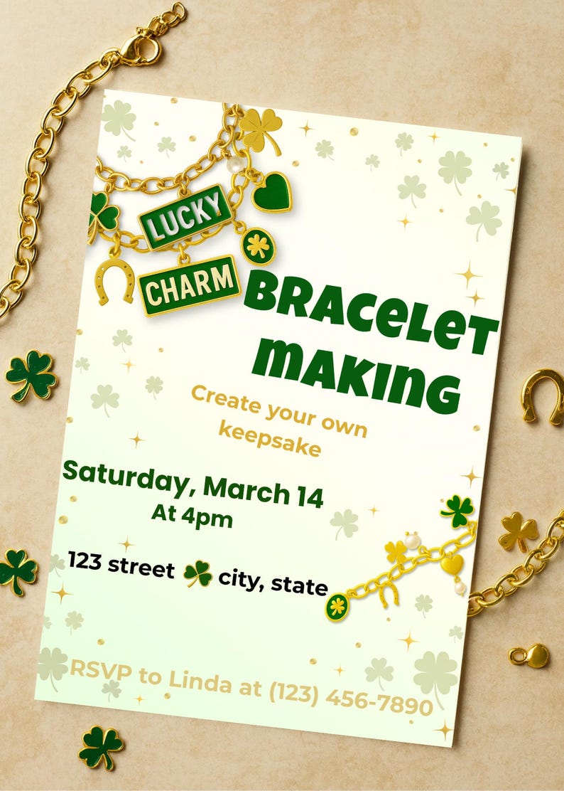 May include: An invitation for a bracelet-making event. The invitation features the text "BRACELET MAKING" and "LUCKY CHARM" with shamrock and horseshoe charms. The event is on March 14 at 4 pm.