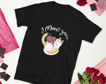 I meow you T-Shirt, Cat Lovers T-Shirt, gift for Valentine's day, cat person gift idea, Cute Short-Sleeve Unisex T-Shirt, love kittens tee