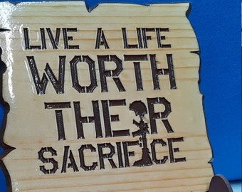 Live a Life worth their sacrifice