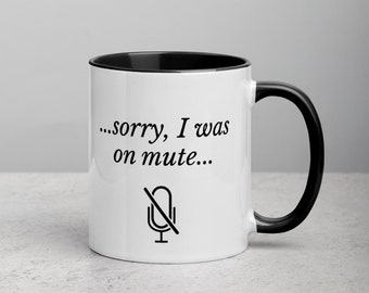 Sorry I was on Mute Mug - 2020/2021 Mug - Office Humor - Zoom Meeting - Boss Gift - Coworker Gift - Work from Home Mug - 2020 Momento