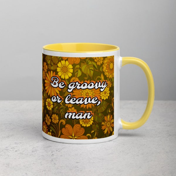 Retro Style Be Groovy or Leave Man Mug, Bob Dylan Saying, Music Quote, 70s Style,60s, Hippie Mug