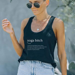 Yoga Bitch Definition Tank Top | Funny Yoga Shirt for Women | Unapologetic Yoga Gift | Sassy Workout Tank | Yoga Life Tee | Namaste AF Vibes