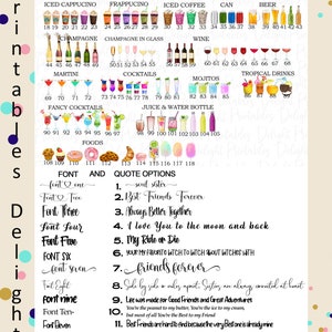 May include: A printable chart with a variety of drink and food options, including coffee, espresso, hot chocolate, iced tea, champagne, cocktails, wine, mojitos, and tropical drinks. The chart also includes a list of font and quote options for customizing a design.