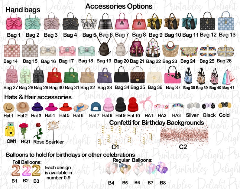 May include: A digital clipart set featuring various handbag, hat, and hair accessory designs. The set includes 41 different handbag designs, 10 hat designs, 3 hair accessory designs, and 2 confetti backgrounds. The text "Hand bags", "Accessories Options", "Hats & Hair accessories", "Confetti for Birthday Backgrounds", "Balloons to hold for birthdays or other celebrations", "Foil Balloons", "Regular Balloons", and "Each design is available in number 0-9" is included in the image.