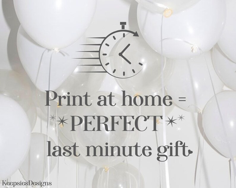 May include: A collection of white balloons with a dark grey graphic of a clock with motion lines. The text reads: Print at home = *PERFECT* last minute gift. The brand name KeepsiesDesigns is printed in the bottom left corner in dark grey.