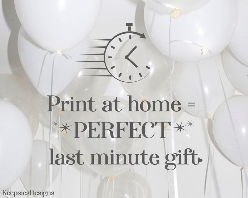 May include: A collection of white balloons with a dark gray graphic of a clock and the text: Print at home = *PERFECT* last minute gift. The text KeepsiesDesigns is visible in the bottom left corner against the white balloon background.