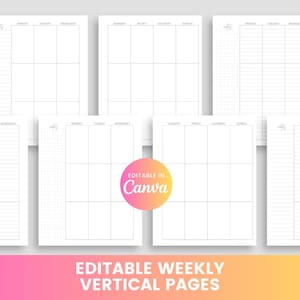 May include: A collection of white weekly planner pages with black grid lines and column headers for days of the week. A circular pink and orange gradient badge in the center displays the white text Editable in Canva. The bottom banner features the text Editable Weekly Vertical Pages in white against a pink and yellow gradient background.