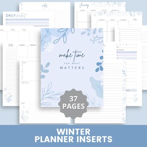 May include: A collection of 37 pages of winter-themed planner inserts featuring a light blue cover with dark blue botanical illustrations and the text "make time FOR WHAT MATTERS". The set includes various layouts like daily checklists and calendars.
