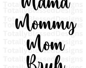 Mama Mommy Mom Bruh SVG, Mother's day gift, New Mom, Mama SVG, Mommy SVG, Digital Download