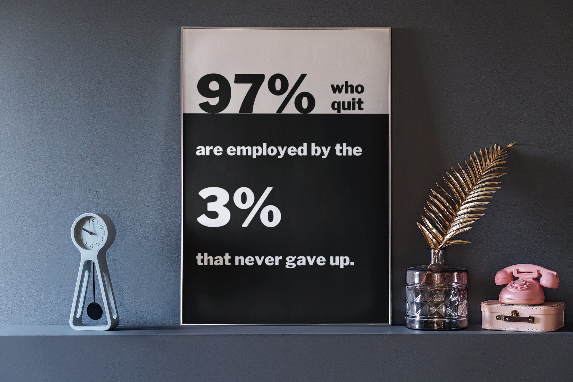 97 Percent Who Quit Are Employed by the 3 Percent That Never Gave up