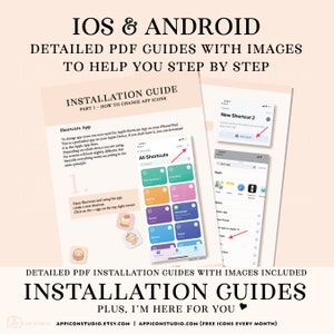 May include: A pink and white graphic with the text "IOS & ANDROID" in black. The text "DETAILED PDF GUIDES WITH IMAGES TO HELP YOU STEP BY STEP" is also in black. The text "INSTALLATION GUIDE" is in black with a white background. The text "PART 1 - HOW TO CHANGE APP ICONS" is in black with a white background. The text "Shortcuts App" is in black with a white background. The text "To change app icons you now need the Apple Shortcuts App on your iPhone/iPad. This is a preloaded app on your Apple Device. If you don't have it, you can download it in the Apple App Store." is in black with a white background. The text "Depending on which device you are using, the screens will look slightly different, but basically everything works according to the same principle." is in black with a white background. The text "1." is in black with a white background. The text "Open Shortcuts and using the app, create a new shortcut. Click on the + sign on the top right corner." is in black with a white background. The text "All Shortcuts" is in black with a white background. The text "New Shortcut 2" is in black with a white background. The text "Create a shortcut to add actions you do in your apps every day." is in black with a white background. The text "Add Action" is in black with a white background. The text "Apps" is in black with a white background. The text "DETAILED PDF INSTALLATION GUIDES WITH IMAGES INCLUDED" is in black with a white background. The text "INSTALLATION GUIDES" is in black with a white background. The text "PLUS, I'M HERE FOR YOU" is in black with a white background. The text "APP ICON STUDIO" is in black with a white background. The text "APPICONSTUDIO.ETSY.COM | APPICONSTUDIO.COM (FREE ICONS EVERY MONTH)" is in black with a white background.