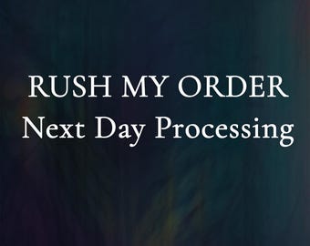RUSH ORDER-Next Day Processing