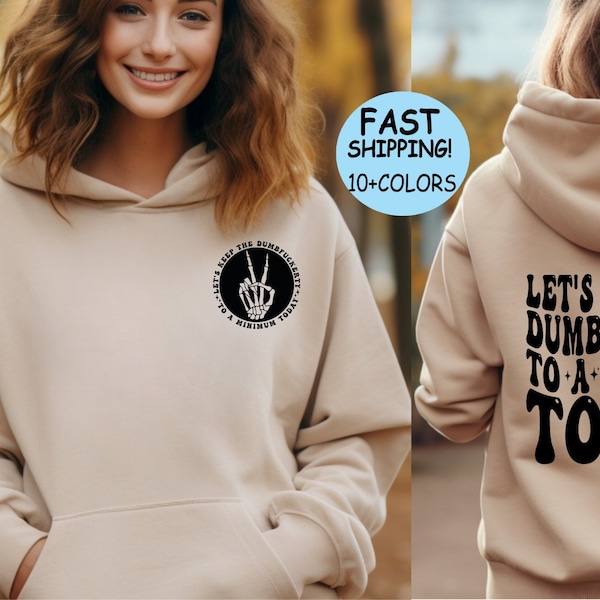 Funny Sarcastic Quote Sweatshirt: "Dumbfuckery Minimum" Humorous Hoodie