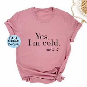 Camiseta &quot;Sí, tengo frío&quot;, camiseta sarcástica, camiseta divertida, sudadera &quot;Sí, tengo frío&quot;, sudadera de invierno, camiseta &quot;Tengo frío&quot;, sudadera &quot;Frío&quot;