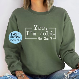 Sudadera &quot;Yes I&#39;m Cold Me 24:7&quot;, camiseta de invierno sarcástica, camiseta de invierno divertida, sudadera con capucha de temporada de frío, camiseta de temporada de frío, camiseta de frío helado