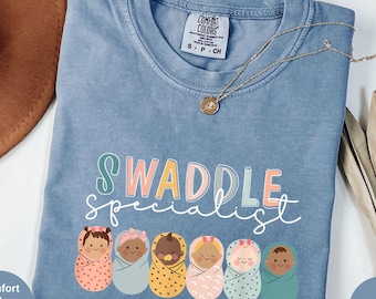 Swaddle Specialist Comfort Colors Shirt: NICU Nurse Tee