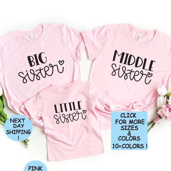 Big Sis Shirt, Lil Sis Shirt, Middle Sis Shirt, Shirt for Sisters, Big Sister Shirt, Sister Shirt, Sibling Shirt, Sister Gift