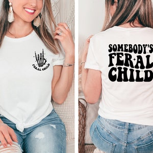 Somebodys Feral Child Shirt, Feral Child Gift, Funny Child Shirt, Funny Family Shirt, Cute Child Shirt, Family Gift Tee, Trendy Child Shirt