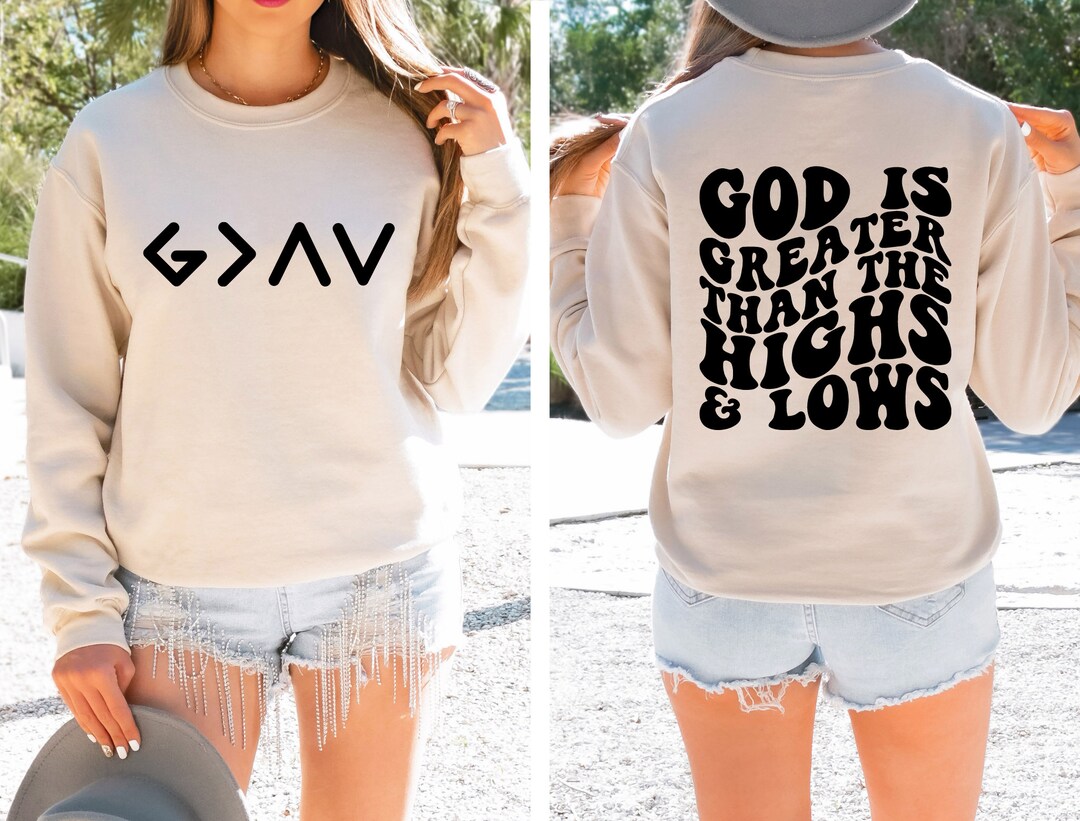 God is Greater Than the Highs and Lows Sweatshirt, Xmas Christian Shirt