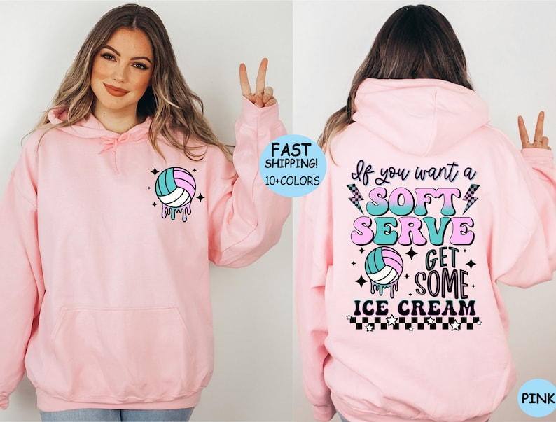 May include: Pink hoodie with a volleyball graphic and the text "If you want a soft serve get some ice cream" on the back.