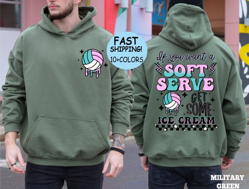 May include: A green hooded sweatshirt with a volleyball graphic and the text "If you want a soft serve get some ice cream" in pink and blue lettering.
