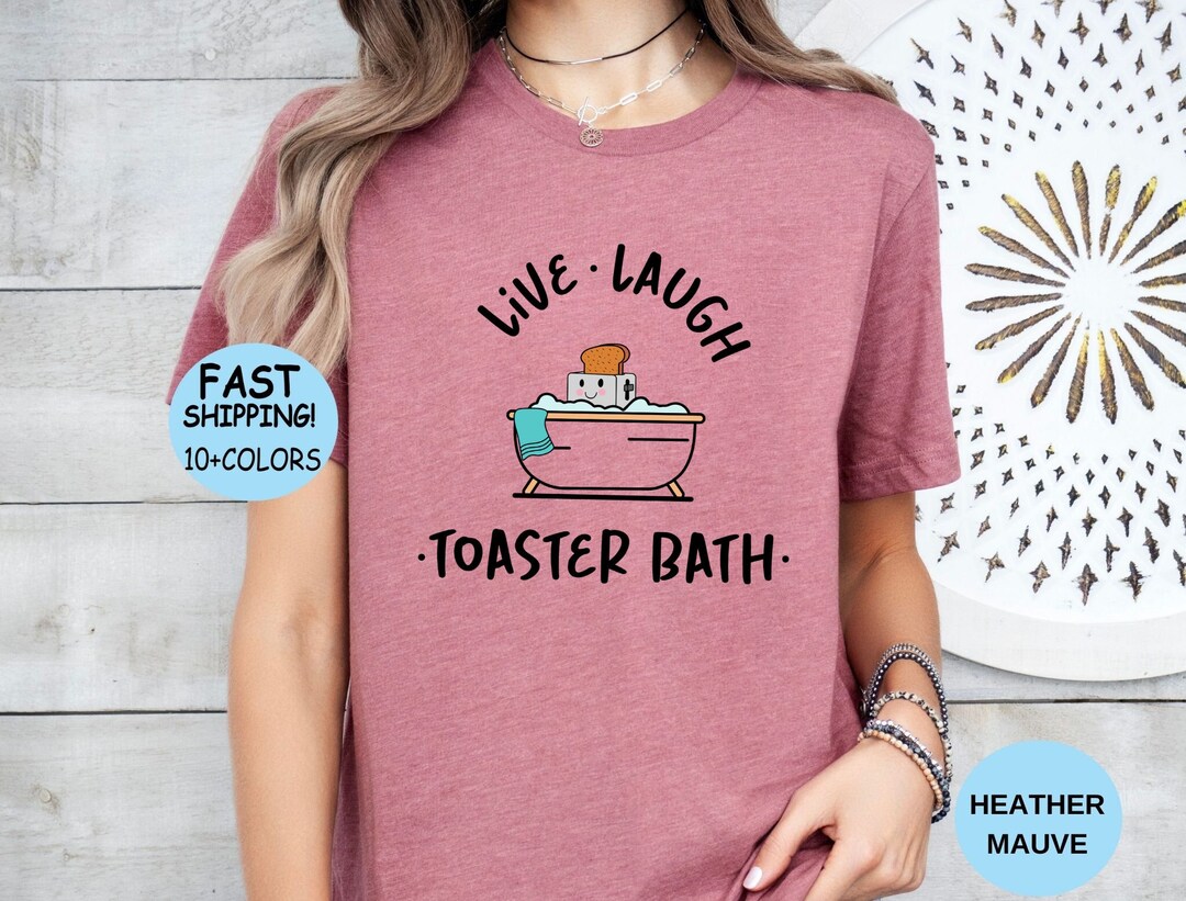 Live Laugh Toaster Bath Shirt, Dark Humor Sweatshirt, Funny Sarcastic ...