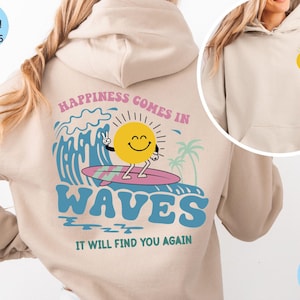 Sweater Geluk komt in golven, shirt zonnig zomer, shirt zomervakantie, shirt strand, strandshirt, hoodie esthetische zon, zomer-T-shirt voor- en achterkant