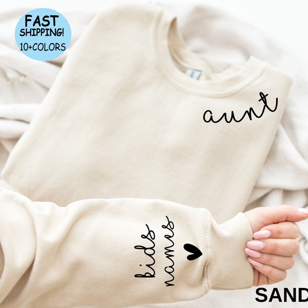 Custom Aunt Sweatshirt with Kids Name Sleeve, Custom Aunt shirt, Hoodie with Aunt written on neck, Mother Day Gift, New Aunt Custom sweater