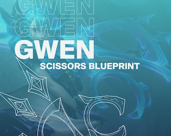 Gwen Scissors Blueprint: League of Legends Cosplay Prop (Digital Download)