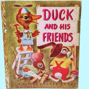 Duck and His Friends Little Golden Book 1st &#39;A&#39; Printing #81 Illustrated by Richard Scarry Simon Schuster 1949 Good
