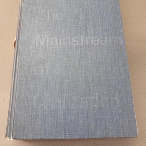 Vintage book The MAINSTREAM  of CIVILIZATION (1969)