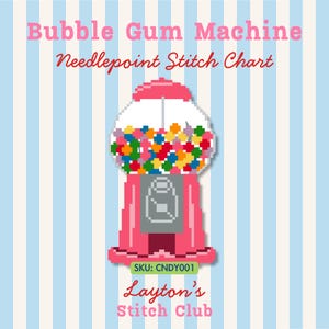 May include: A needlepoint stitch chart featuring a pixelated pink bubble gum machine filled with colorful gumballs. The text reads Bubble Gum Machine, Needlepoint Stitch Chart, SKU: CNDY001, and Layton's Stitch Club against a light blue and white striped background.