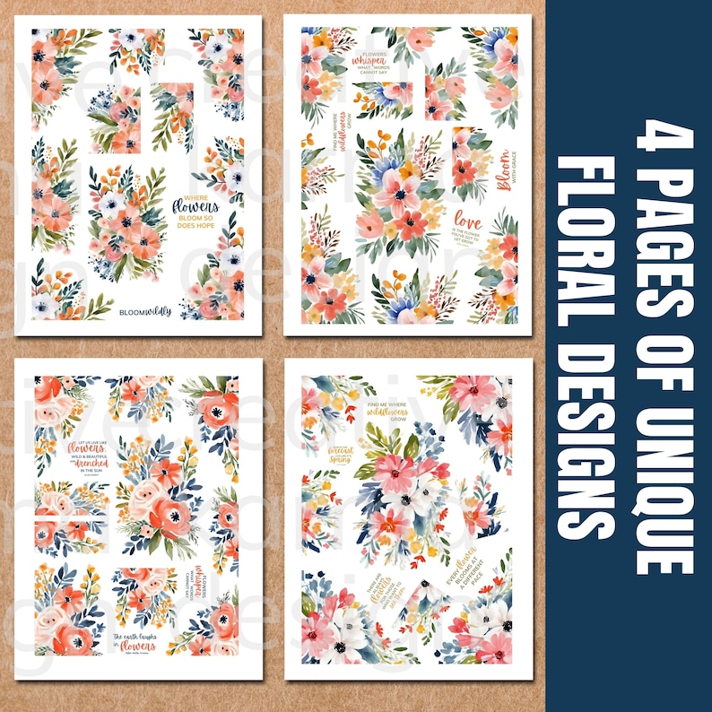 May include: Four pages of floral designs featuring watercolor illustrations of flowers, leaves, and branches. Each page includes a different floral arrangement with inspirational quotes about flowers and nature. The quotes include "Let's live like flowers, wild and free", "Flowers bloom 50 does hope", "The earth laughs in flowers", "A flowering whisper", "Embrace the wildflower crown", "Protect spring", "Experience a blossoming moment", "Bloom with grace", and "Love".