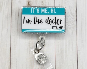It’s Me, Hi. I’m The Doctor. It’s Me Badge Reel | Glitter Badge Reel | Funny Badge Reel | ID Badge Holder | MD Gift