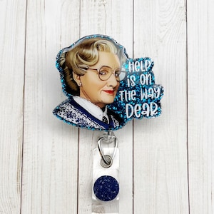 Help is on the Way Dear Badge Reel Glitter Badge Reel Funny Badge