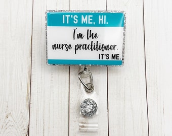 It’s Me, Hi. I’m The Nurse Practitioner. It’s Me Badge Reel | Glitter Badge Reel | Funny Badge Reel | ID Badge Holder | NP Gift