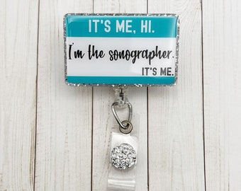 It’s Me, Hi. I’m The Sonographer. It’s Me Badge Reel | Glitter Badge Reel | Funny Badge Reel | ID Badge Holder | Sonographer Gift
